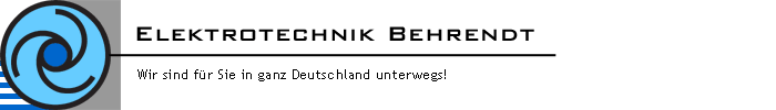 Elektrotechnik Behrendt – Wir sind für Sie in ganz Deutschland unterwegs!